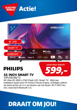 Philips 55 inch SMART TV 599,- OP=OP